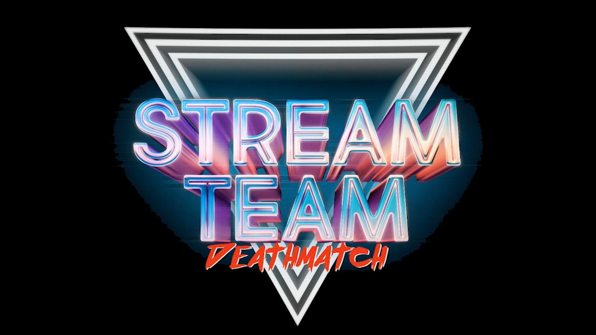 Stream Team - DEATHMATCH